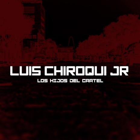 Luis Chiroqui Jr | Boomplay Music