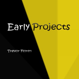 Early Projects