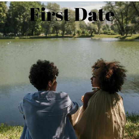 First Date | Boomplay Music