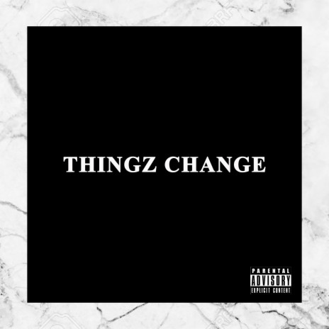Thingz Change ft. Maxwell Frith, Buzz & HRGPlatta