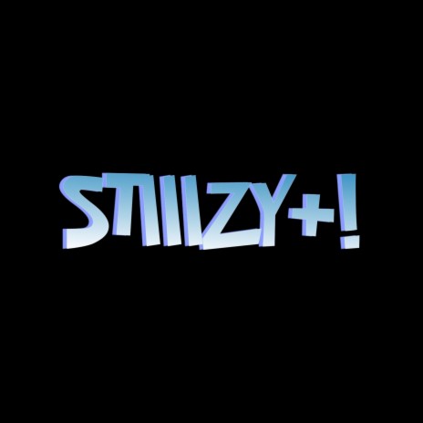 STIIIZY+! | Boomplay Music