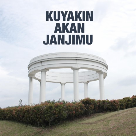 Kuyakin Akan Janji-Mu ft. Edo Lukas & Rio Radityo | Boomplay Music