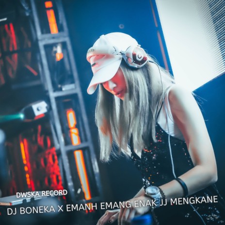 Dj Boneka X Emanh Emang Enak Jj Mengkane | Boomplay Music