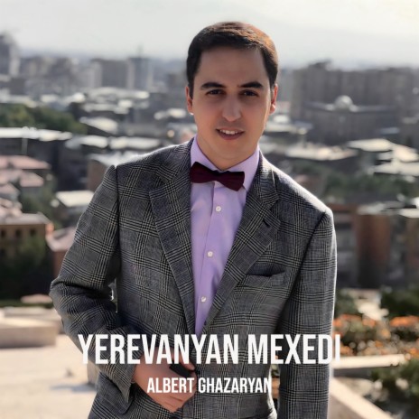 Yerevanyan Mexedi | Boomplay Music