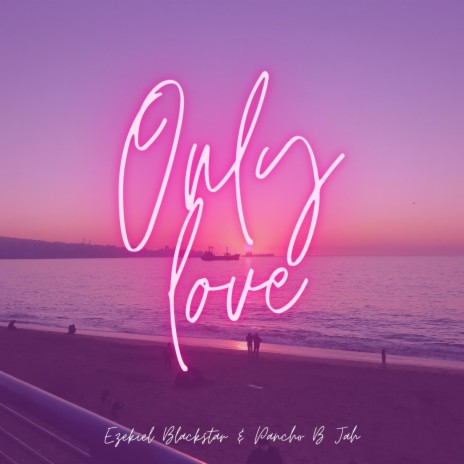 Only love ft. Pancho B Jah | Boomplay Music