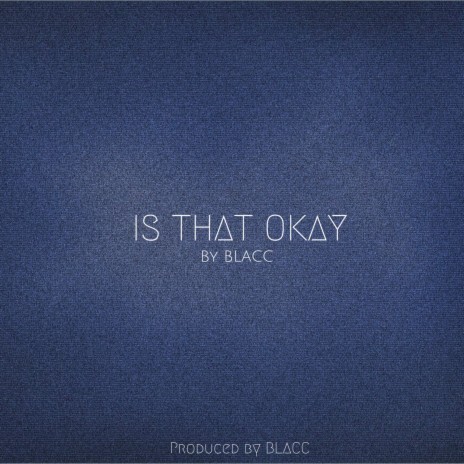 IS THAT OKAY | Boomplay Music