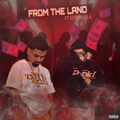 From The LAnd ft. Eddie SCLA | Boomplay Music