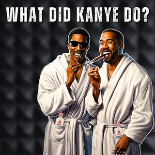 What Did Kanye Do?