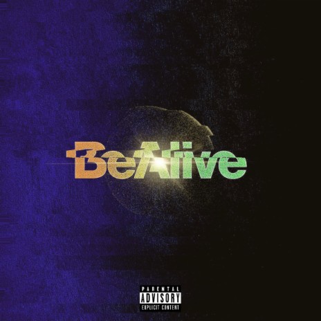 Be Alive | Boomplay Music