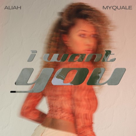 I Want You ft. Myquale