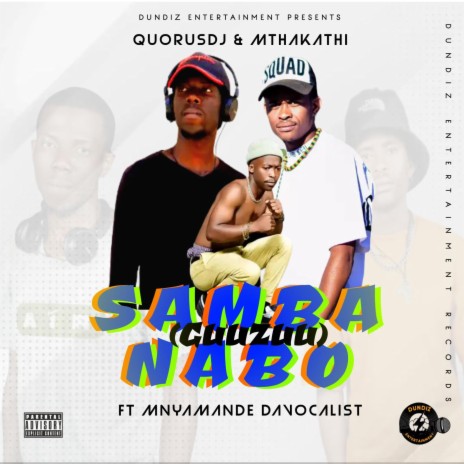 Samba Nabo (Guuzuu) ft. Mthakathi & Mnyamande Davocalist | Boomplay Music