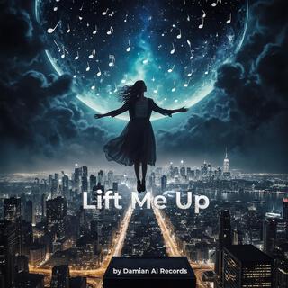 Lift Me Up