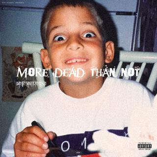 More Dead Than Not