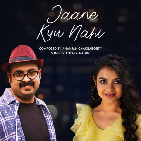 Jaane Kyu Nahi ft. Ananjan Chakraborty | Boomplay Music