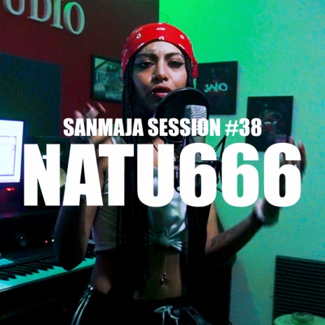 Sanmaja Session #38 - Natu666 | Boomplay Music