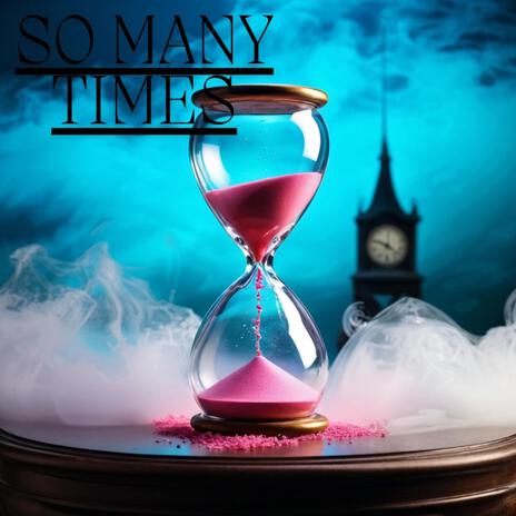 So many times | Boomplay Music