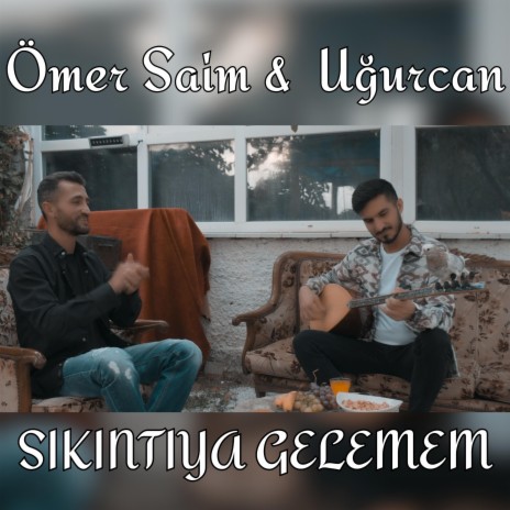 Sıkıntıya Gelemem ft. Ömer Saim | Boomplay Music