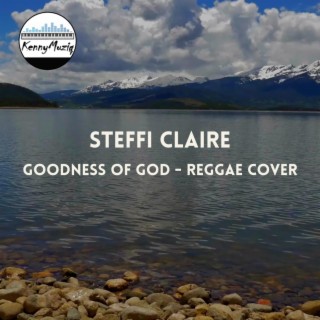 Goodness of God (Reggae Version)