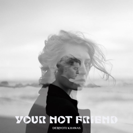 Your Not Friend | Boomplay Music