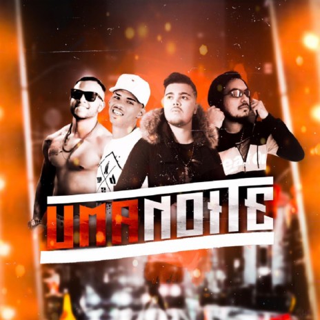 Uma Noite ft. MC Hilander, MC Mercinho & Maneiro Na Voz | Boomplay Music