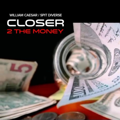 CLOSER 2 THE MONEY