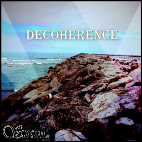 Decoherence | Boomplay Music