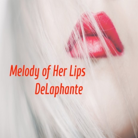 Melody of Her Lips | Boomplay Music