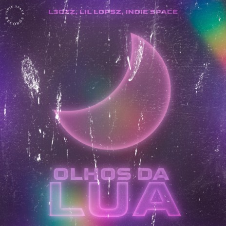 Olhos da Lua ft. L3ozz & lil lopsz | Boomplay Music