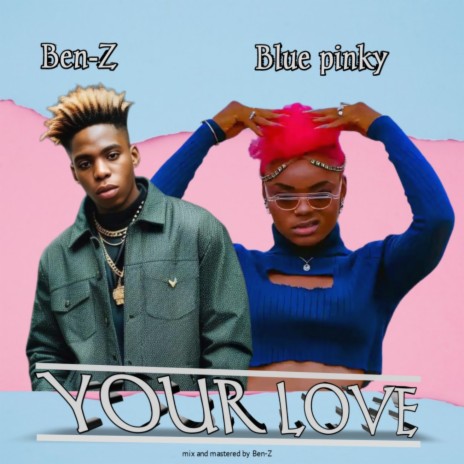 Your Love ft. Blue pinky | Boomplay Music