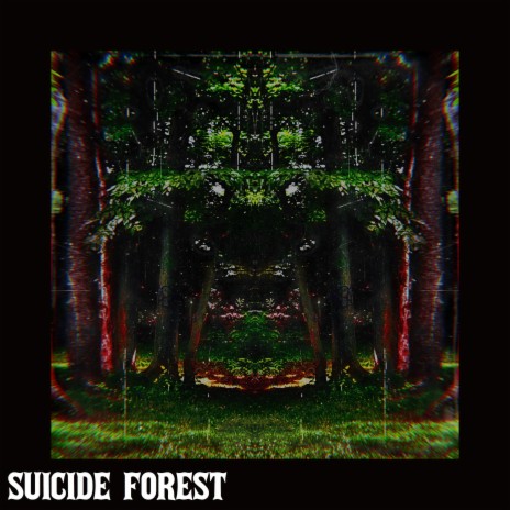 SUICIDE FOREST | Boomplay Music