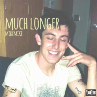 much longer
