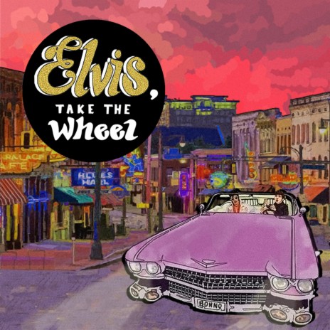 Elvis, Take The Wheel ft. The Shackletons | Boomplay Music