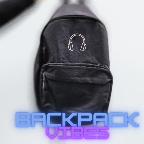 Backpack Vibes | Boomplay Music