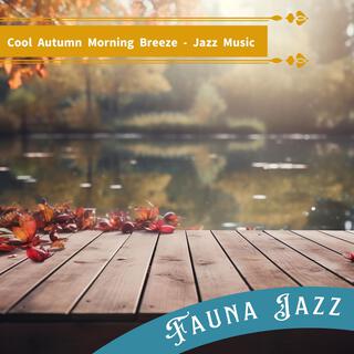 Cool Autumn Morning Breeze-Jazz Music