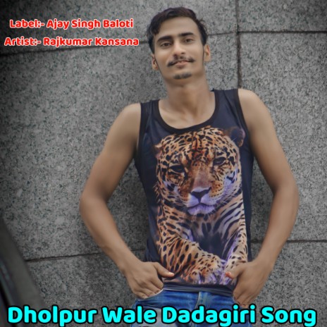 Dholpur Wale Dadagiri Song | Boomplay Music