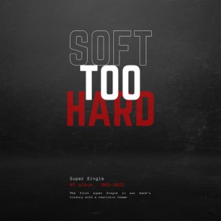 Soft 2 Hard