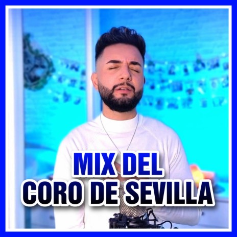 Mix del Coro de Sevilla ft. Jerusalén Gabarri, Rubí Montoya, Emanuel Montoya & Triana Bermúdez | Boomplay Music
