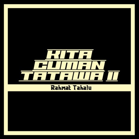 Kita Cuman Tatawa || | Boomplay Music