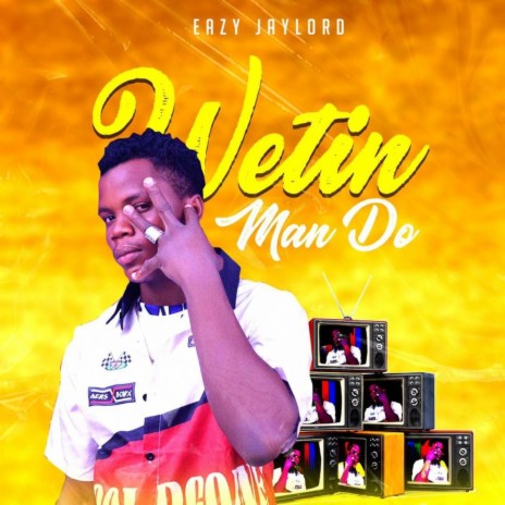 Wetin Man Do | Boomplay Music