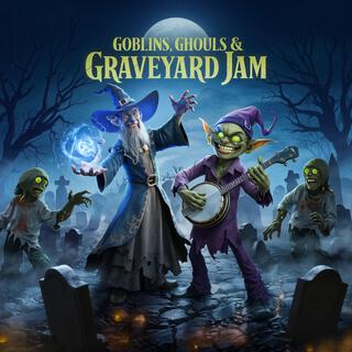 Goblins, Ghouls, and Graveyard Jam