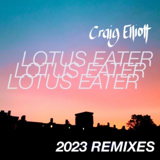 Lotus Eater: 2023 Remixes