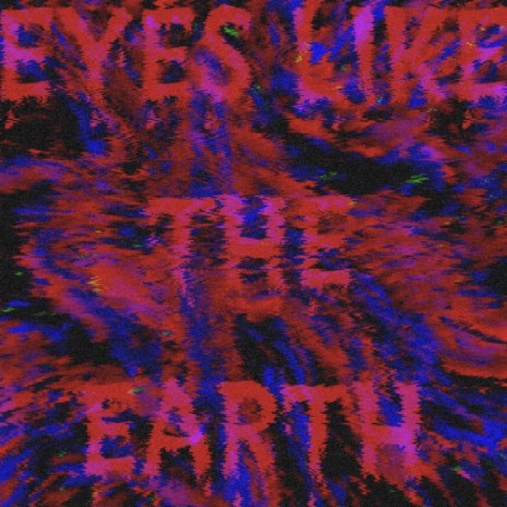 Eyes Like The Earth