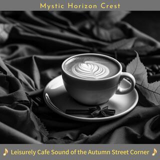 Leisurely Cafe Sound of the Autumn Street Corner