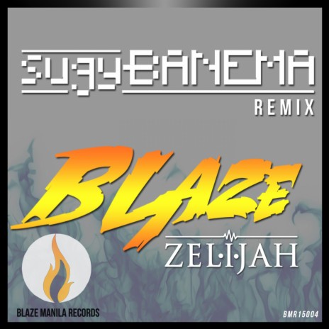 Blaze (Sugybanema Remix) (Sugybanema Remix) ft. Sugybanema | Boomplay Music