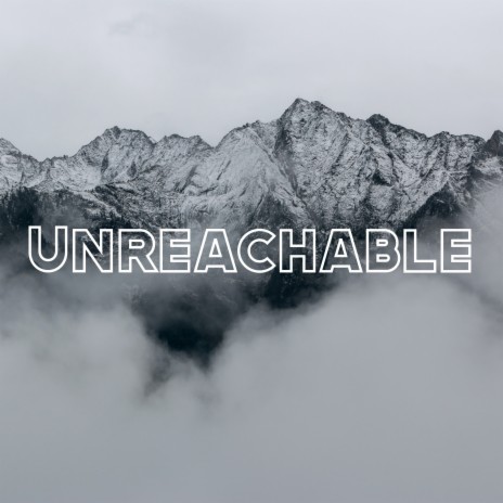 Unreachable | Boomplay Music