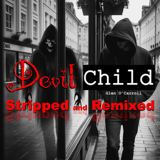 Devil Child (Stripped and Remixed)