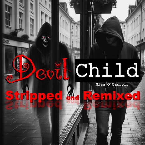 Devil Child (Stripped and Remixed) | Boomplay Music