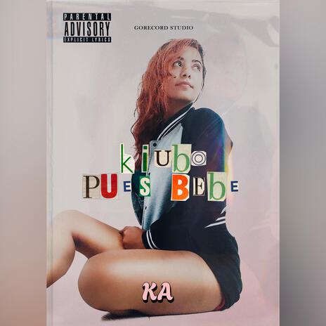 Kiubo Pues Bebe | Boomplay Music