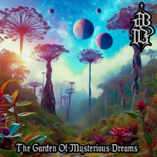 The Garden Of Mysterious Dreams