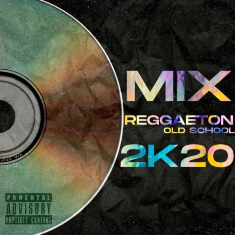 Mix reggaeton old school 2k20 | Boomplay Music